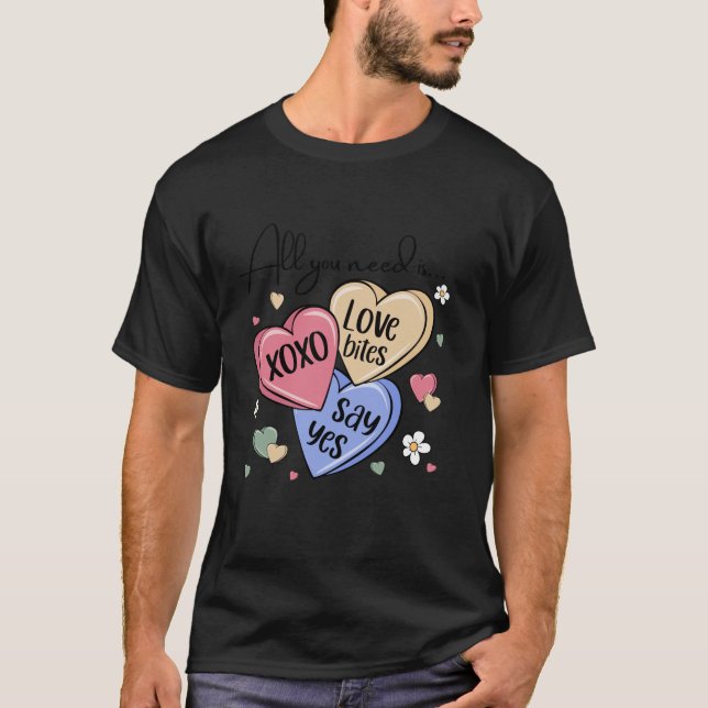 T-shirt Candy Sweet Hearts Tout Ce Dont Vous Avez Besoin E (Devant)