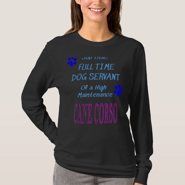 T-shirt Cane Corso Dog Serveuse haute maintenance Chiot (Devant)