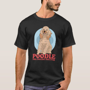 T-shirt Caniche Le Chien Le Plus Cool Propriétaire de Cani