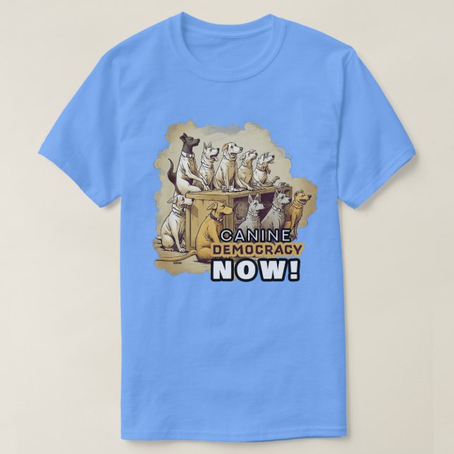 T-shirt Canine Démocratie maintenant (Design devant)