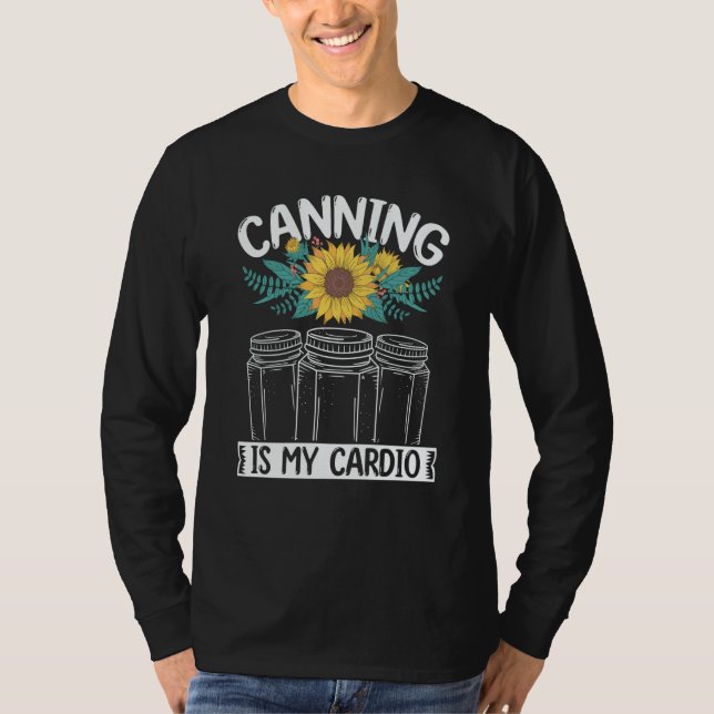 T-shirt Canning is my Cardio Canner Season Homesteading Ho (Devant)