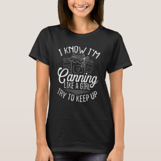 T-shirt Canning like a Girl Homesteading Homegrown Food Ca