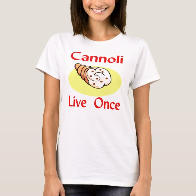 T-shirt Cannoli Live Once (Devant)