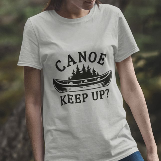 T-shirt Canoë Continuez ? (Canoe keep up t-shirt)