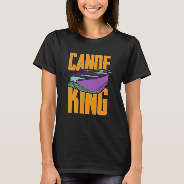 T-shirt Canoe King Kayaking Canoeing Paddling Kayaker (Devant)