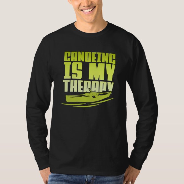 T-shirt Canoeing Is My Therapy Canoe Paddling Kayaking (Devant)