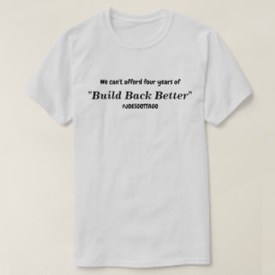 T-shirt Cant Afford Build Back Better Joies Gotta Go Lt