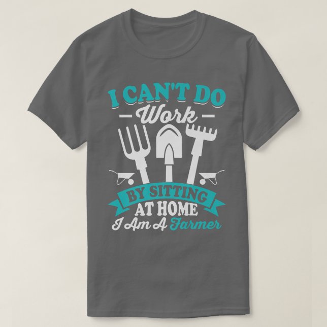 T-shirt Can't Do Work At Home Funny Farming Farmer Tractor (Design devant)