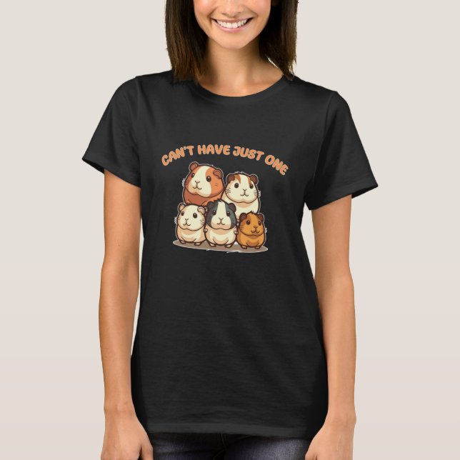 T-shirt Can't Have Just One Guinea Pig Joke (Devant)