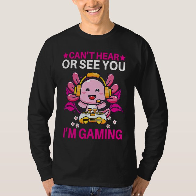 T-shirt Can't Hear Or See You I'm Gaming VR Gamer Virtual  (Devant)