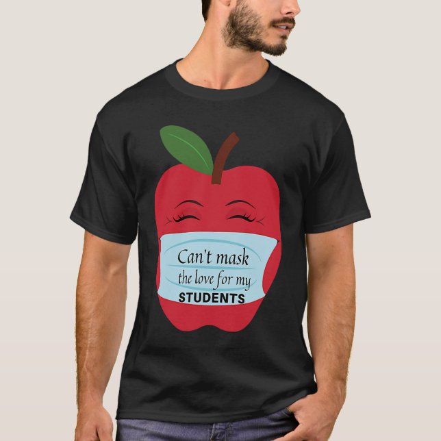 T-shirt Can't Mask the Love for My Students (Devant)