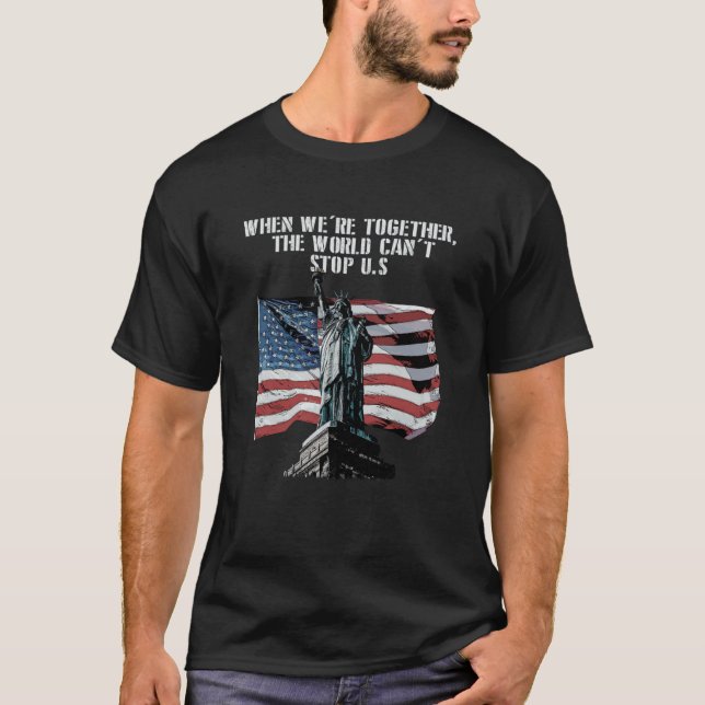 T-shirt Cant Stop Us When Together Patriotic American Patr (Devant)