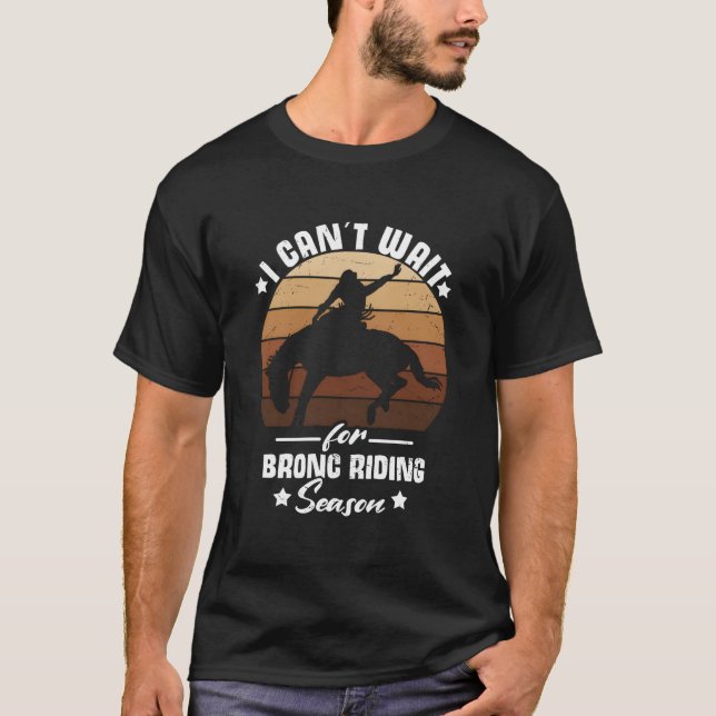 T-shirt Cant Wait For Bronc Riding Season Cow Rodeo Bronc  (Devant)