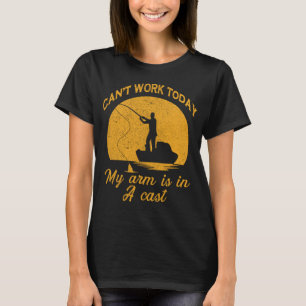 T-shirt Cant Work Aujourd'Hui Mon Bras Est Dans Une Chemis