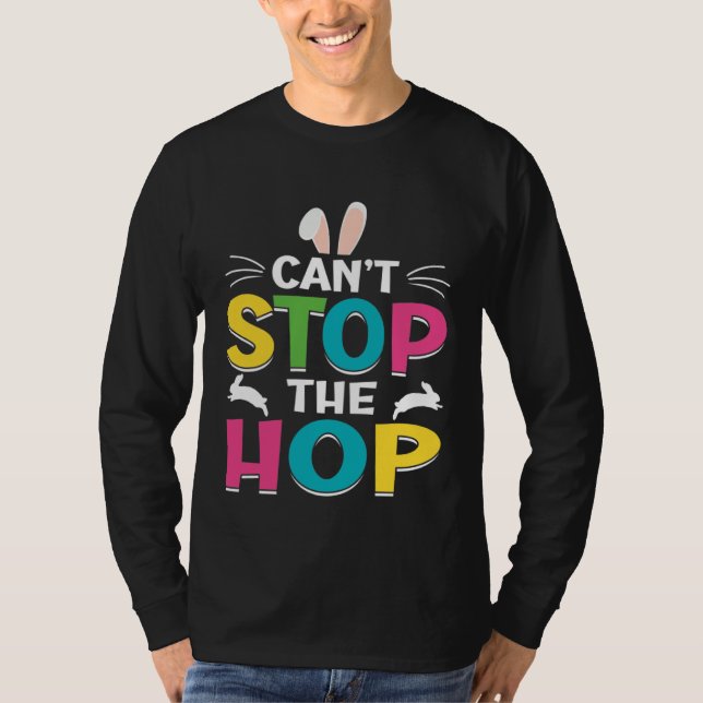 T-shirt Canu2019t Stop The Hop Easter Bunny Easter Egg Eas (Devant)