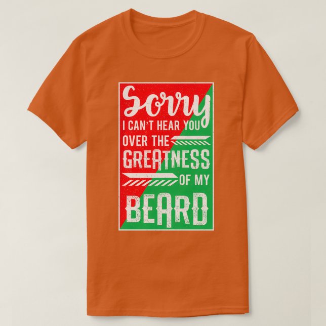 T-shirt Canx27t Vous Entendre Sur La Grandeur De Ma Barbe  (Design devant)