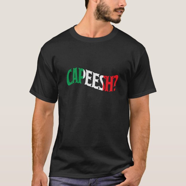 T-shirt Capeesh Funny Racines italiennes Tee - shirt Fier  (Devant)