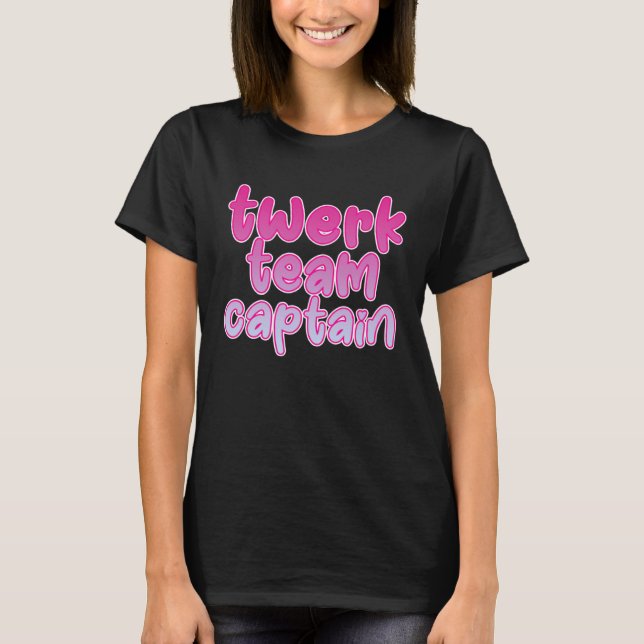 T-shirt Capitaine de l'équipe Twerk (Devant)