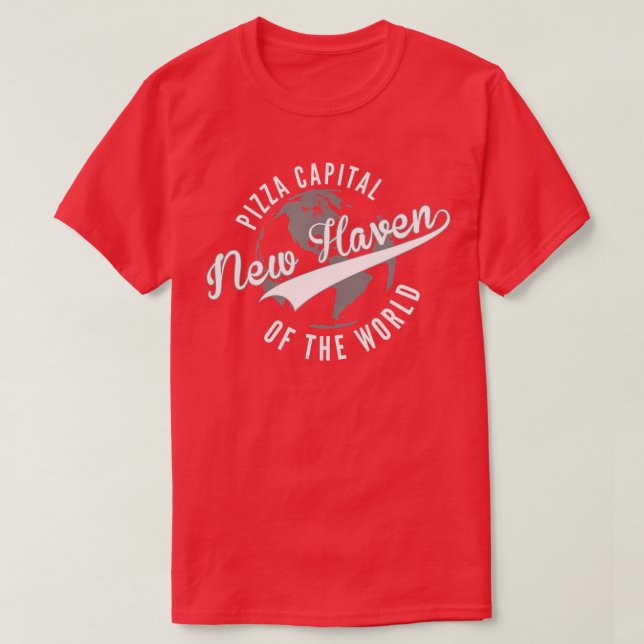 T-shirt Capitale de la pizza New Haven du Connecticut mond (Design devant)