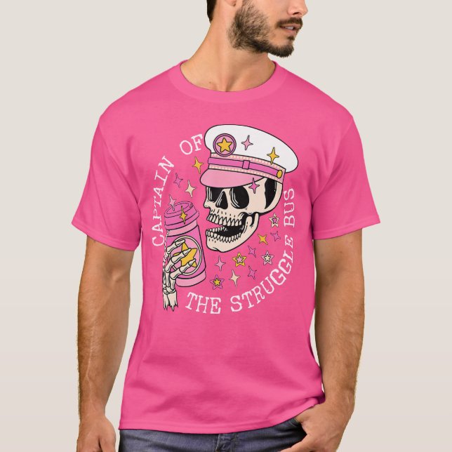 T-shirt Captain Of The Struggle Bus Skeleton Coffee Funny  (Devant)