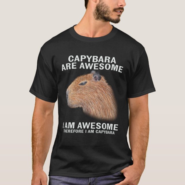 T-shirt Capybara Are Awesome Therefore I m Capibara  Humor (Devant)
