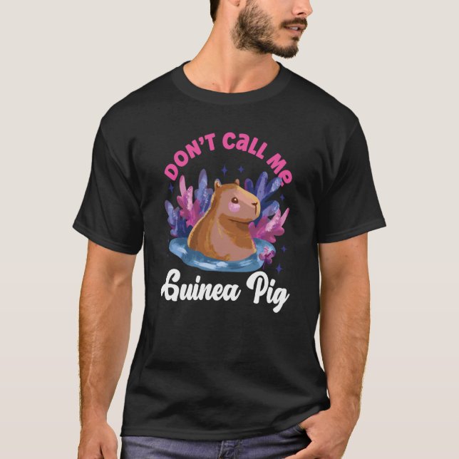 T-shirt Capybara Don't Call Me Guinea Pig (Devant)