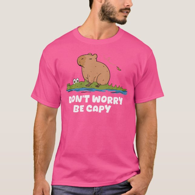 T-shirt Capybara Ne S'Inquiète Pas D'Être Capy Capybara Em (Devant)