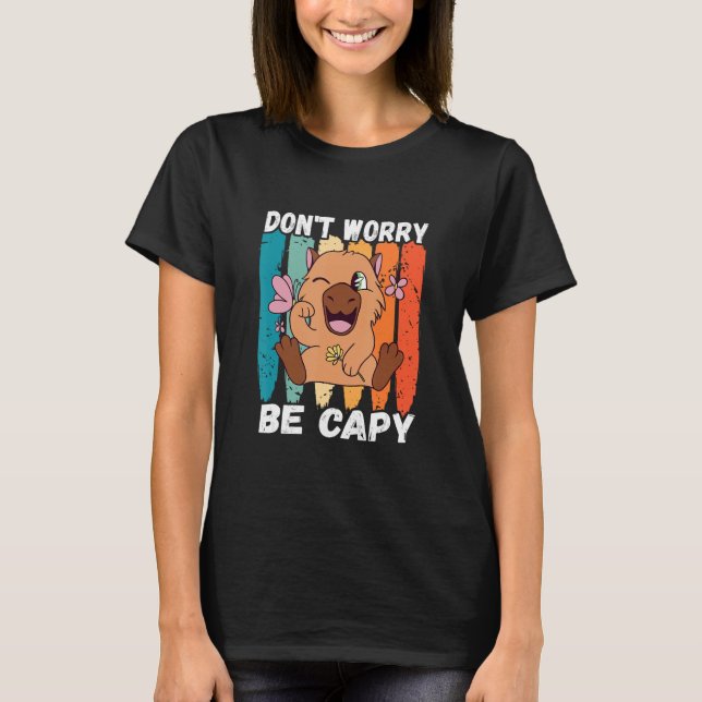 T-shirt Capybara  Retro Don t Worry Capybara Rodent Animal (Devant)