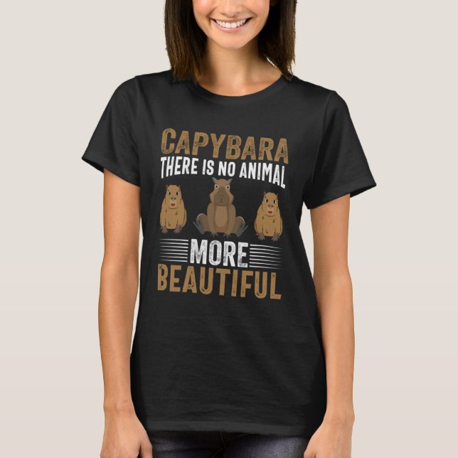 T-shirt Capybara There Is No Animal More Beautiful I Capyb (Devant)