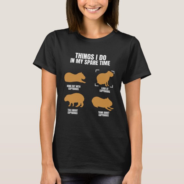 T-shirt Capybara Things In Spare Time Rodent Animal (Devant)
