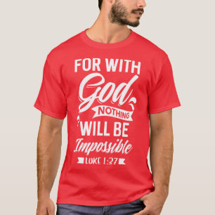 T-shirt Car Avec Dieu, Rien Ne Sera Impossible Luc 137 C