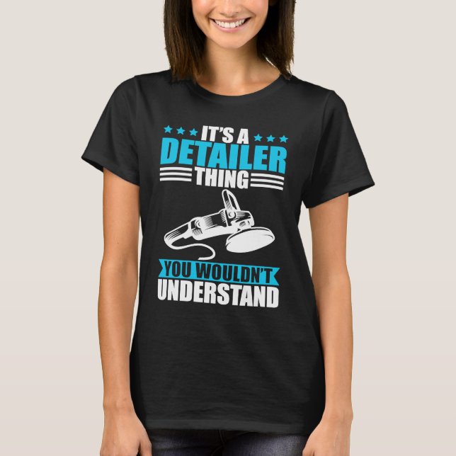 T-shirt Car detailer thing you wouldn´t understand (Devant)