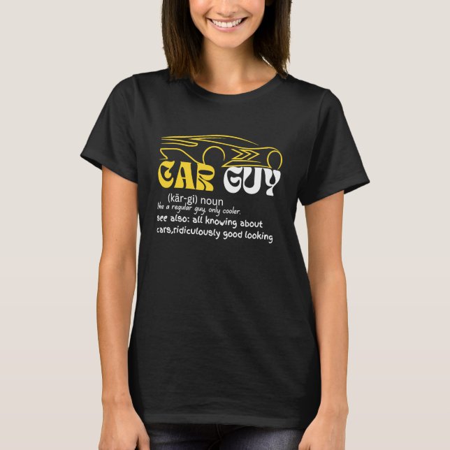 T-shirt Car Guy Definition  Sport Car  Car guy Mechanic (Devant)