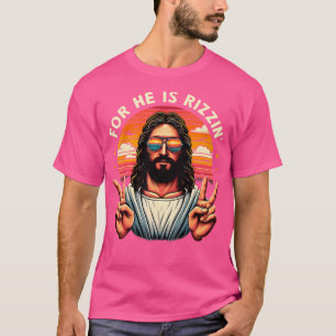 T-shirt Car Il Est Rizzen Jésus Est Rizzen Christian Jésus