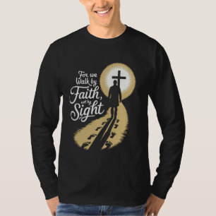 T-shirt Car Nous Marchons La Foi Pas Par Vue Bible Chrétie