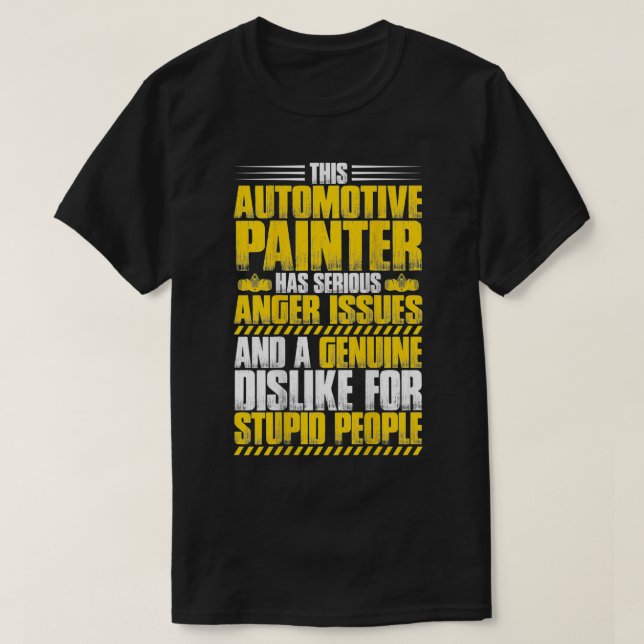 T-shirt Car Painter Anger Issues Automotive Painter  (Design devant)