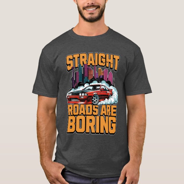 T-shirt Car Racing Straight Roads Are Boring Racerack retr (Devant)
