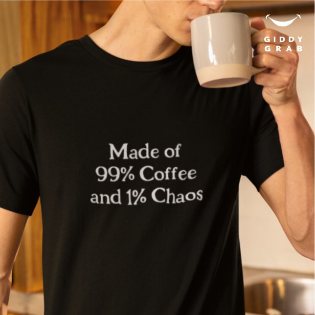 T-shirt Caractère amusant Fait de 99% Café et 1% Chaos (Créateur téléchargé)