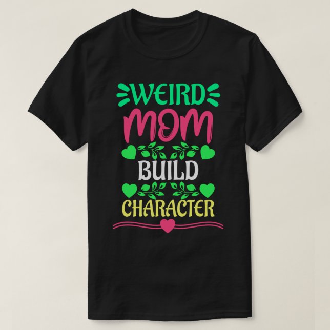 T-shirt Caractère de construction des mamans étranges (12) (Design devant)