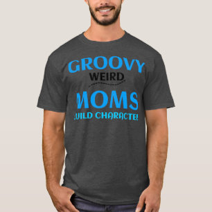 T-shirt CARACTÈRE super WEIRD MOMS BUILD 364