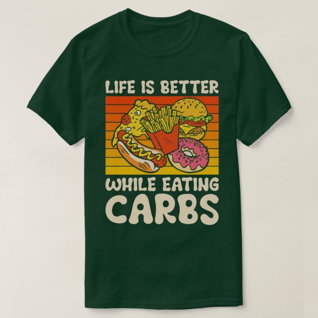 T-shirt Carbs Restauration Rapide Vie Foin Manger Dessert  (Design devant)