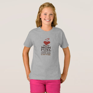 T-shirt Carburant de maman - Alimenté par l'amour (et café