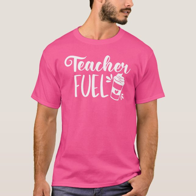 T-shirt Carburant d'enseignant  Enseignant aimant le café (Devant)