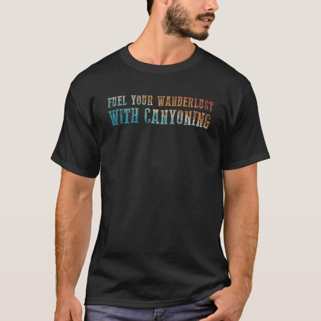T-shirt Carburant Votre Débutant Avec Canyoning Randonnée  (Devant)