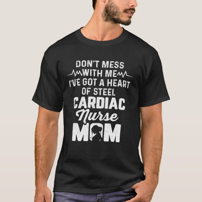 T-shirt Cardiac Nurse Mom Cardiology Don t Mess with Heart (Devant)