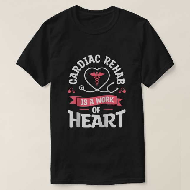 T-shirt Cardiac Rehab Est Une Oeuvre De Coeur RN Nurse Rag (Design devant)