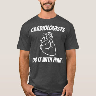 T-shirt Cardiologits Do it With Heart