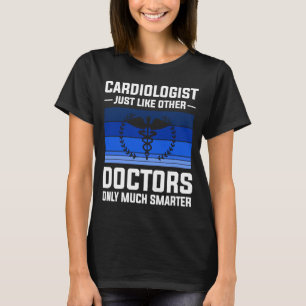 T-shirt Cardiologue tout comme les autres médecins seuleme