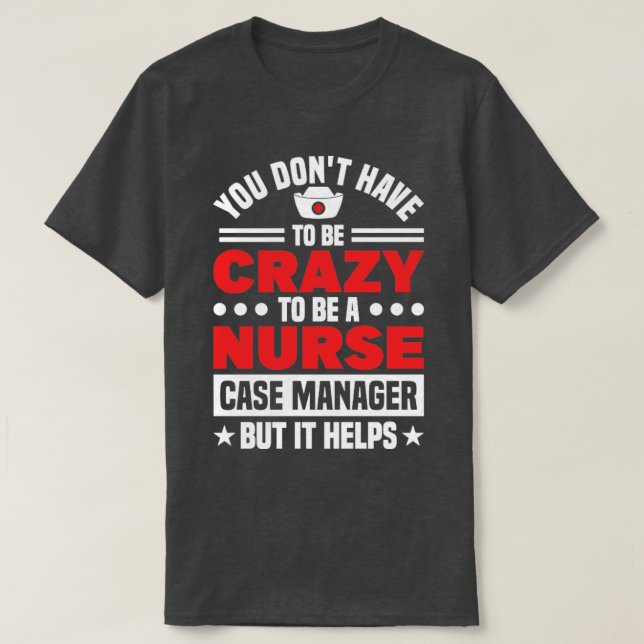T-shirt Care Coordinator Nursing Nurse Case Manager gift  (Design devant)