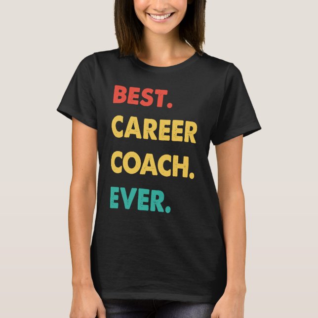 T-shirt Career Coach Retro Best Career Coach Ever (Devant)